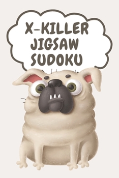 Paperback X-Killer Jigsaw Sudoku: 180 Puzzles Jigsaw Sudoku[Funny Buldog Series] Book