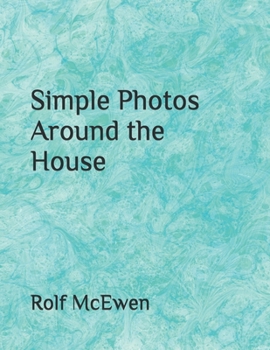 Simple Photos Around the House