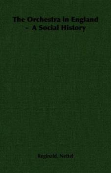 Paperback The Orchestra in England - A Social History Book