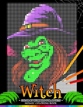 Paperback Witch Color by Numbers for Adults: Halloween Mosaic Coloring Book Stress Relieving Design Puzzle Quest Book