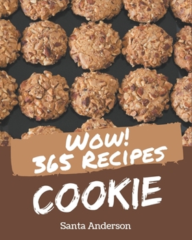 Paperback Wow! 365 Cookie Recipes: A Cookie Cookbook that Novice can Cook Book