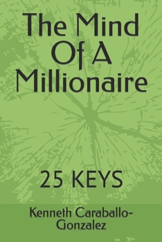 Paperback The Mind Of A Millionaire: 25 Keys Book