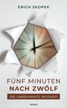 Paperback Fünf Minuten nach zwölf: Die unbekannte Weisheit [German] Book