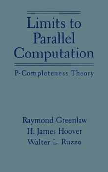 Hardcover Limits to Parallel Computation: P-Completeness Theory Book