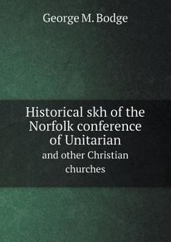 Paperback Historical skh of the Norfolk conference of Unitarian and other Christian churches Book