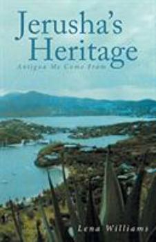 Paperback Jerusha's Heritage: Antigua Me Come from Book