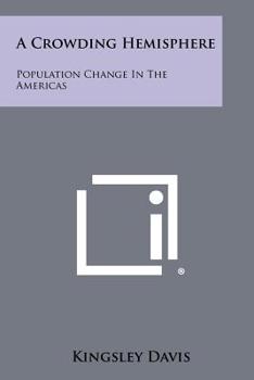 Paperback A Crowding Hemisphere: Population Change in the Americas Book