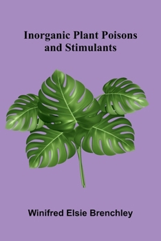 Paperback Inorganic Plant Poisons And Stimulants Book