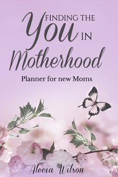 Paperback Finding the YOU in Motherhood Planner for New Moms Book