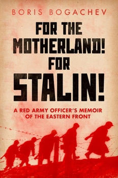 Hardcover For the Motherland! for Stalin!: A Red Army Officer's Memoir of the Eastern Front Book