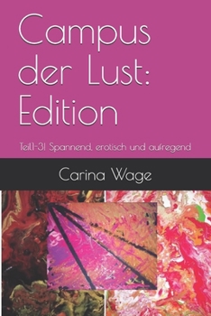 Paperback Campus der Lust: Edition: Teil1-3! Spannend, erotisch und aufregend [German] Book