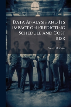 Paperback Data Analysis and Its Impact on Predicting Schedule and Cost Risk Book