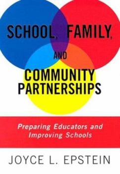 Paperback School, Family, and Community Partnerships: Preparing Educators and Improving Schools Book