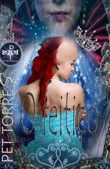 O feitiço - Book #1 of the Tear of Princess