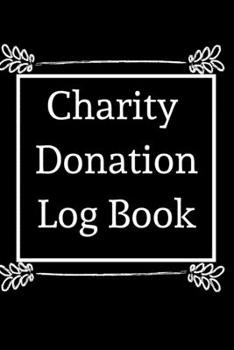 Charity Donation Log Book: Non-Profit Administration & Finance Record Book, Simple Book Keeping, Minimalist