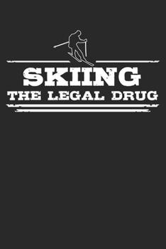 Paperback Skiing - The legal drug: Weekly & Monthly Planner 2020 - 52 Week Calendar 6 x 9 Organizer - Gift For Skiers And Downhill Skiers Book