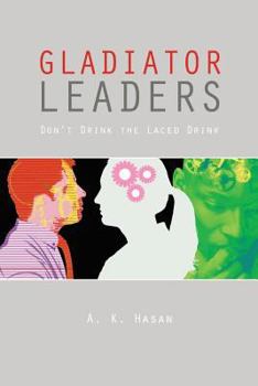 Paperback Gladiator Leaders: Don't Drink the Laced Drink Book