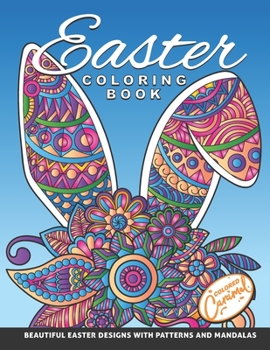 Paperback Easter Coloring Book: Beautiful Easter Designs with Patterns and Mandalas: Unique Easter Coloring Book for Adults and Teens with Bunnies, Eg Book