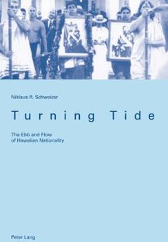 Paperback Turning Tide: The Ebb and Flow of Hawaiian Nationality Book