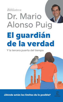 El Guardián De La Verdad. Y La Tercera Puerta Del Tiempo