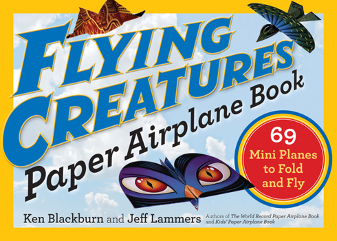 Paperback Flying Creatures Paper Airplane Book: 69 Mini Planes to Fold and Fly Book