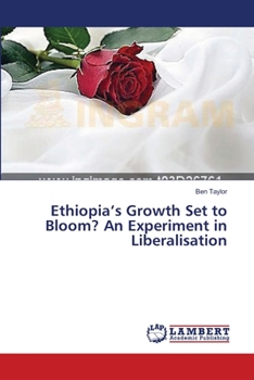Paperback Ethiopia's Growth Set to Bloom? An Experiment in Liberalisation Book