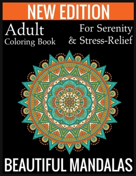 Paperback New Edition Adult Coloring Book For Serenity & Stress-Relief Beautiful Mandalas: (Adult Coloring Book Of Mandalas ) Book