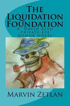 Paperback The Liquidation Foundation: A David Alvo Private Eye humor novel Book