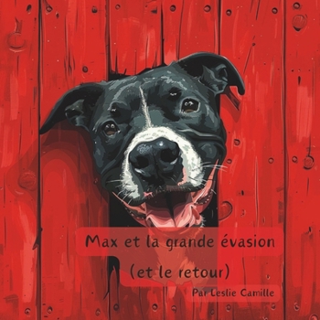 Max et la grande évasion (et le retour) (The Great Adventures of Mischievous Max) (French Edition)