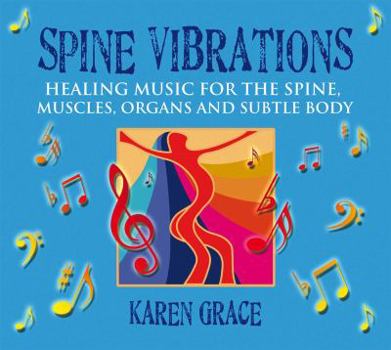 Audio CD Spine Vibrations: Healing Music for the Spine, Muscles, Organs and Subtle Body Book