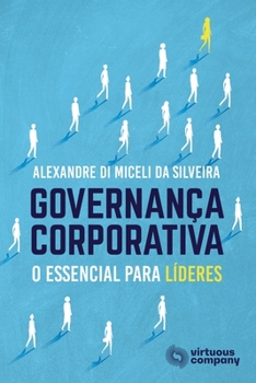 Governan�a Corporativa: O Essencial Para L�deres