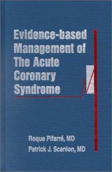 Hardcover Evidence-Based Management of the Acute Coronary Syndrome Book