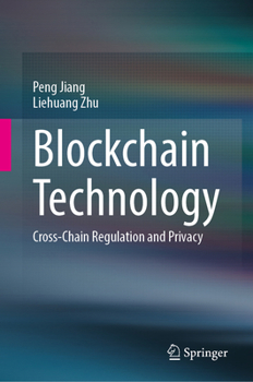 Hardcover Blockchain Technology: Cross-Chain Regulation and Privacy Book