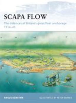 Paperback Scapa Flow: The Defences of Britain's Great Fleet Anchorage 1914-45 Book