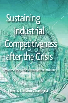 Paperback Sustaining Industrial Competitiveness After the Crisis: Lessons from the Automotive Industry Book