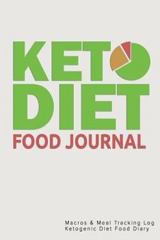 Paperback Keto Diet Food Journal: Macros & Meal Tracking Log Ketogenic Diet Food Diary Book