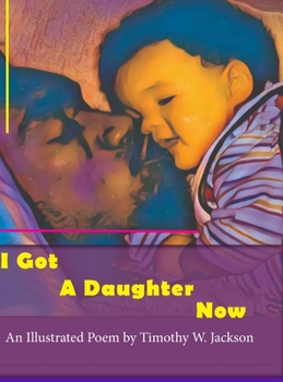 Hardcover I Got a Daughter Now Book