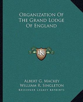 Paperback Organization Of The Grand Lodge Of England Book