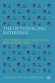 Paperback The Outsourcing Enterprise: From Cost Management to Collaborative Innovation Book