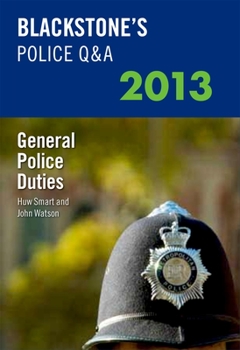 Paperback Blackstone's Police Q&a: General Police Duties 2013 Book