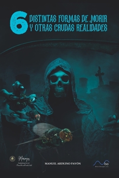 Paperback 6 Distintas Formas de Morir y Otras Crudas Realidades [Spanish] Book