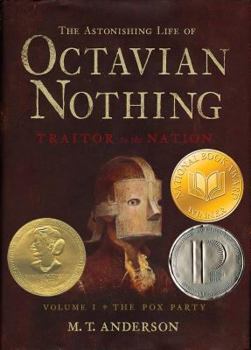 Hardcover The Astonishing Life of Octavian Nothing, Traitor to the Nation, Volume I: The Pox Party Book