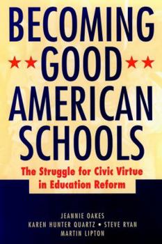 Hardcover Becoming Good American Schools: The Struggle for Civic Virtue in Education Reform (Jossey Bass Education Series) Book