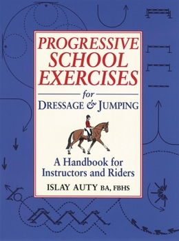 Paperback Progressive School Exercises for Dressage and Jumping: A Handbook for Instructors and Riders Book