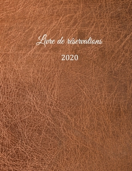 Paperback Livre de réservation 2020: pour restaurants, bistrots et hôtels - 370 pages - 1 jour=1 page - couverture du livre numéro 1 [French] Book