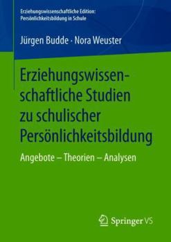 Paperback Erziehungswissenschaftliche Studien Zu Schulischer Persönlichkeitsbildung: Angebote - Theorien - Analysen [German] Book