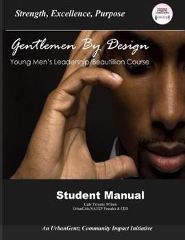 Paperback Gentleman by Design Young Men's Beautillion/Leadership Course: Student Manual Book