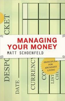 Paperback Managing Your Money: Principles for Abundant Living (Principle Centered Financial Series) Book