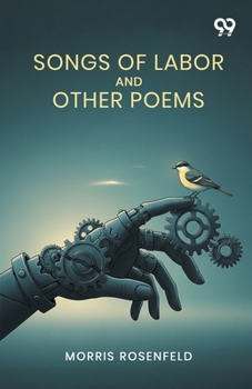 Songs Of Labor And Other Poems