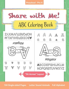 Paperback Share with Me! ABC Coloring Book: Shareable alphabet phonics book for toddlers, preschoolers, and pre-k kids Book